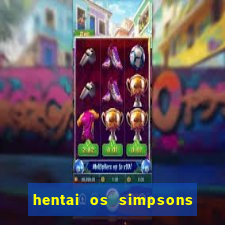 hentai os simpsons futebol e cerveja